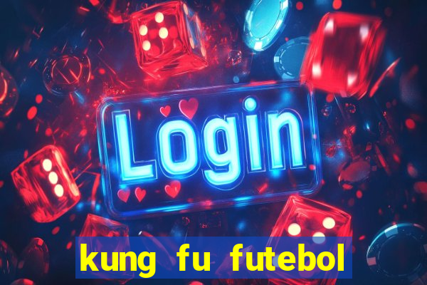 kung fu futebol clube download